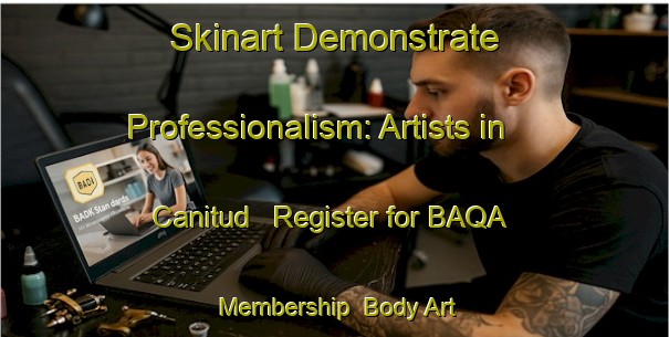 Skinart Demonstrate Professionalism: Artists in Canitud - Register for BAQA Membership | Body Art Qualification Authority | BAQA-Philippines