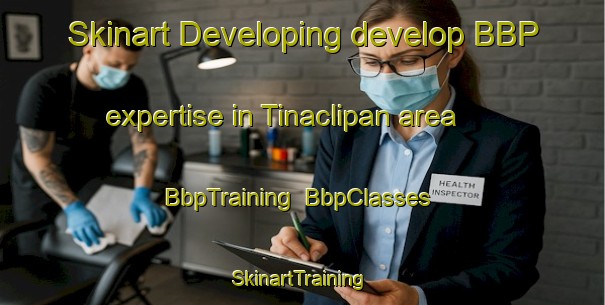 Skinart Developing develop BBP expertise in Tinaclipan area | BbpTraining | BbpClasses | SkinartTraining-Philippines