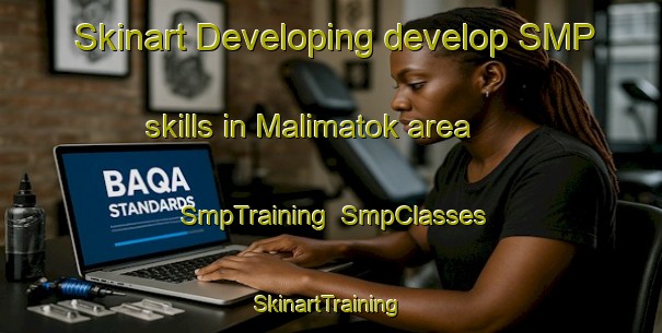 Skinart Developing develop SMP skills in Malimatok area | SmpTraining | SmpClasses | SkinartTraining-Philippines