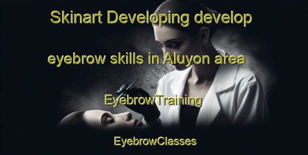 Skinart Developing develop eyebrow skills in Aluyon area | EyebrowTraining | EyebrowClasses | SkinartTraining-Philippines