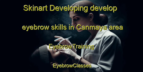 Skinart Developing develop eyebrow skills in Canmaya area | EyebrowTraining | EyebrowClasses | SkinartTraining-Philippines