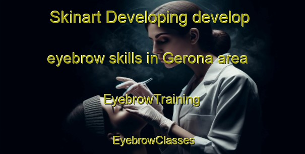 Skinart Developing develop eyebrow skills in Gerona area | EyebrowTraining | EyebrowClasses | SkinartTraining-Philippines