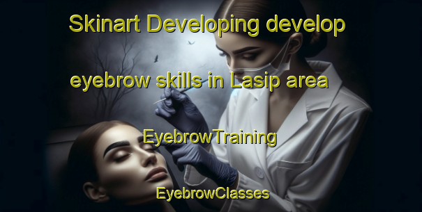 Skinart Developing develop eyebrow skills in Lasip area | EyebrowTraining | EyebrowClasses | SkinartTraining-Philippines
