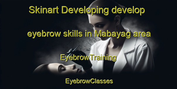 Skinart Developing develop eyebrow skills in Mabayag area | EyebrowTraining | EyebrowClasses | SkinartTraining-Philippines