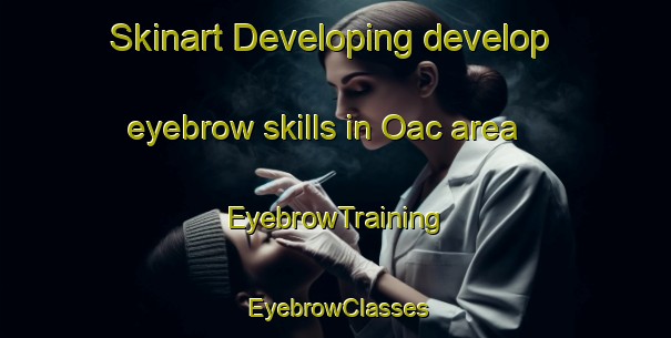 Skinart Developing develop eyebrow skills in Oac area | EyebrowTraining | EyebrowClasses | SkinartTraining-Philippines