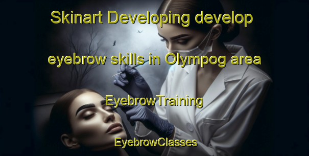 Skinart Developing develop eyebrow skills in Olympog area | EyebrowTraining | EyebrowClasses | SkinartTraining-Philippines