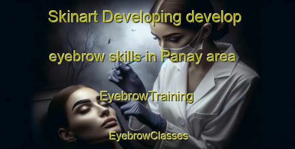 Skinart Developing develop eyebrow skills in Panay area | EyebrowTraining | EyebrowClasses | SkinartTraining-Philippines