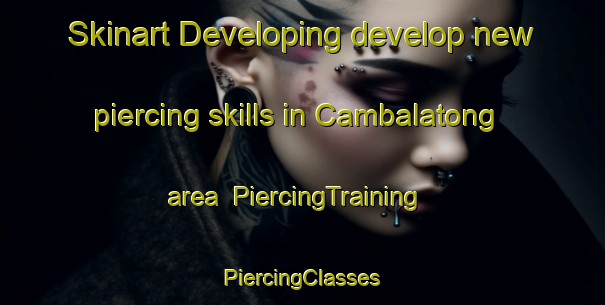 Skinart Developing develop new piercing skills in Cambalatong area | #PiercingTraining #PiercingClasses #SkinartTraining-Philippines