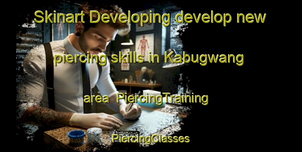 Skinart Developing develop new piercing skills in Kabugwang area | #PiercingTraining #PiercingClasses #SkinartTraining-Philippines