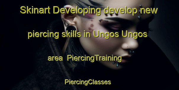 Skinart Developing develop new piercing skills in Ungos Ungos area | PiercingTraining | PiercingClasses | SkinartTraining-Philippines