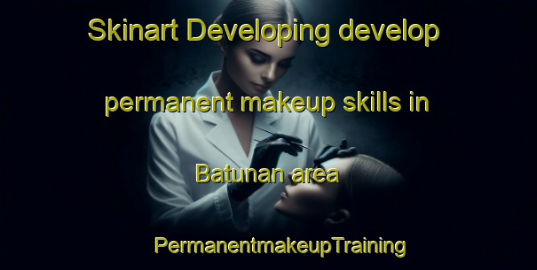 Skinart Developing develop permanent makeup skills in Batunan area | #PermanentmakeupTraining #PermanentmakeupClasses #SkinartTraining-Philippines