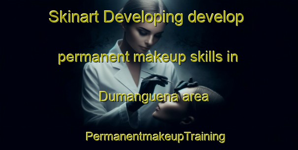 Skinart Developing develop permanent makeup skills in Dumanguena area | #PermanentmakeupTraining #PermanentmakeupClasses #SkinartTraining-Philippines