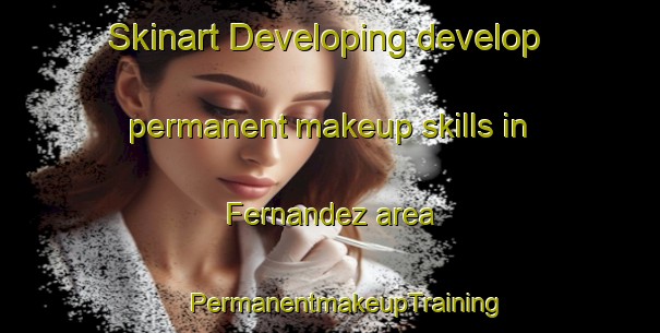 Skinart Developing develop permanent makeup skills in Fernandez area | #PermanentmakeupTraining #PermanentmakeupClasses #SkinartTraining-Philippines