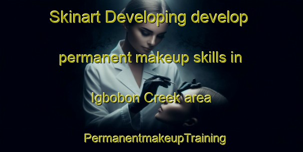 Skinart Developing develop permanent makeup skills in Igbobon Creek area | PermanentmakeupTraining | PermanentmakeupClasses | SkinartTraining-Philippines