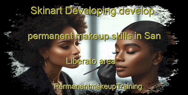 Skinart Developing develop permanent makeup skills in San Liberato area | #PermanentmakeupTraining #PermanentmakeupClasses #SkinartTraining-Philippines