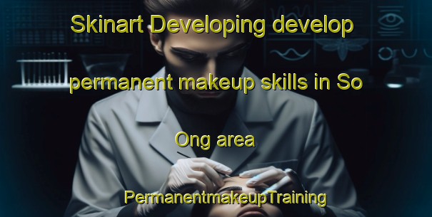 Skinart Developing develop permanent makeup skills in So Ong area | #PermanentmakeupTraining #PermanentmakeupClasses #SkinartTraining-Philippines