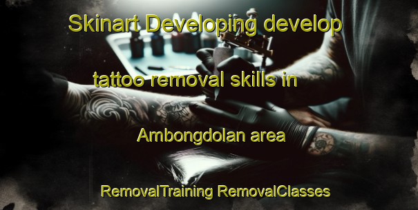 Skinart Developing develop tattoo removal skills in Ambongdolan area | #RemovalTraining #RemovalClasses #SkinartTraining-Philippines