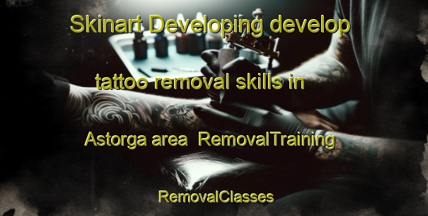 Skinart Developing develop tattoo removal skills in Astorga area | RemovalTraining | RemovalClasses | SkinartTraining-Philippines