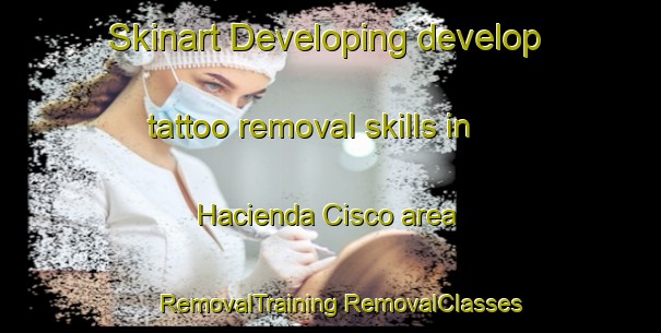 Skinart Developing develop tattoo removal skills in Hacienda Cisco area | #RemovalTraining #RemovalClasses #SkinartTraining-Philippines