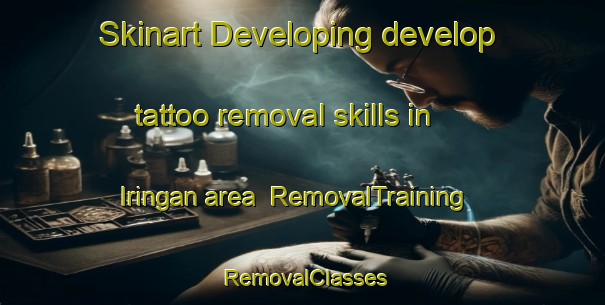 Skinart Developing develop tattoo removal skills in Iringan area | RemovalTraining | RemovalClasses | SkinartTraining-Philippines