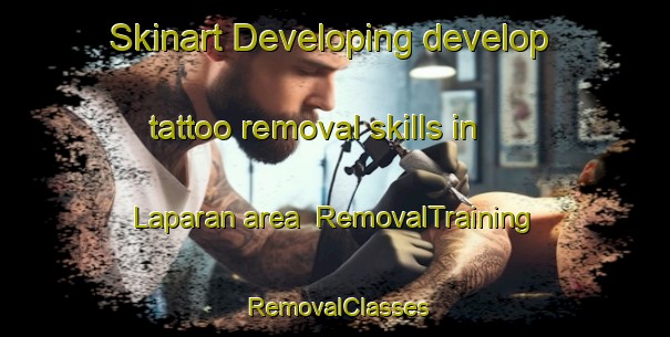 Skinart Developing develop tattoo removal skills in Laparan area | RemovalTraining | RemovalClasses | SkinartTraining-Philippines