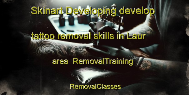 Skinart Developing develop tattoo removal skills in Laur area | RemovalTraining | RemovalClasses | SkinartTraining-Philippines