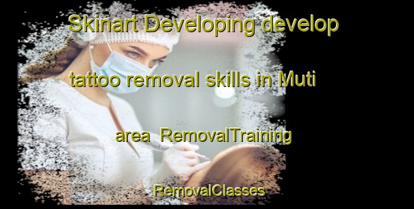 Skinart Developing develop tattoo removal skills in Muti area | RemovalTraining | RemovalClasses | SkinartTraining-Philippines