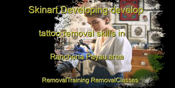 Skinart Developing develop tattoo removal skills in Rancheria Payau area | #RemovalTraining #RemovalClasses #SkinartTraining-Philippines