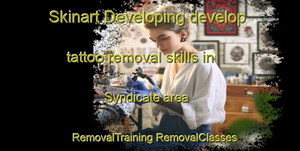 Skinart Developing develop tattoo removal skills in Syndicate area | #RemovalTraining #RemovalClasses #SkinartTraining-Philippines