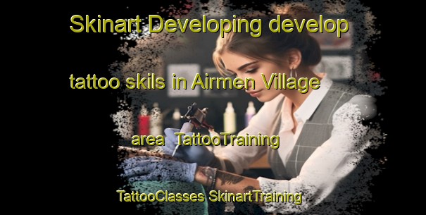 Skinart Developing develop tattoo skils in Airmen Village area | #TattooTraining #TattooClasses #SkinartTraining-Philippines