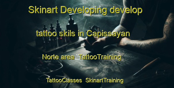 Skinart Developing develop tattoo skils in Capissayan Norte area | TattooTraining | TattooClasses | SkinartTraining-Philippines