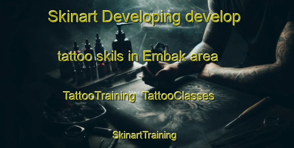 Skinart Developing develop tattoo skils in Embak area | TattooTraining | TattooClasses | SkinartTraining-Philippines