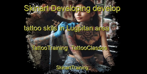 Skinart Developing develop tattoo skils in Lugpitan area | TattooTraining | TattooClasses | SkinartTraining-Philippines