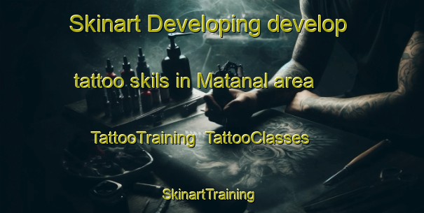 Skinart Developing develop tattoo skils in Matanal area | TattooTraining | TattooClasses | SkinartTraining-Philippines