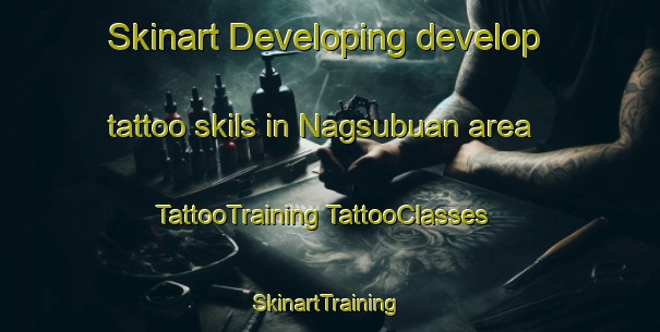 Skinart Developing develop tattoo skils in Nagsubuan area | #TattooTraining #TattooClasses #SkinartTraining-Philippines