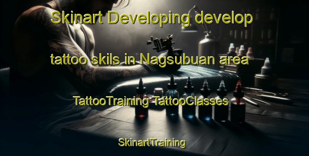 Skinart Developing develop tattoo skils in Nagsubuan area | #TattooTraining #TattooClasses #SkinartTraining-Philippines