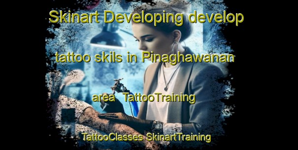 Skinart Developing develop tattoo skils in Pinaghawanan area | #TattooTraining #TattooClasses #SkinartTraining-Philippines