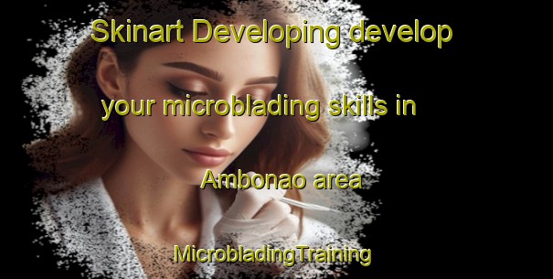 Skinart Developing develop your microblading skills in Ambonao area | #MicrobladingTraining #MicrobladingClasses #SkinartTraining-Philippines