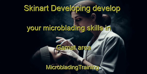 Skinart Developing develop your microblading skills in Gamat area | #MicrobladingTraining #MicrobladingClasses #SkinartTraining-Philippines