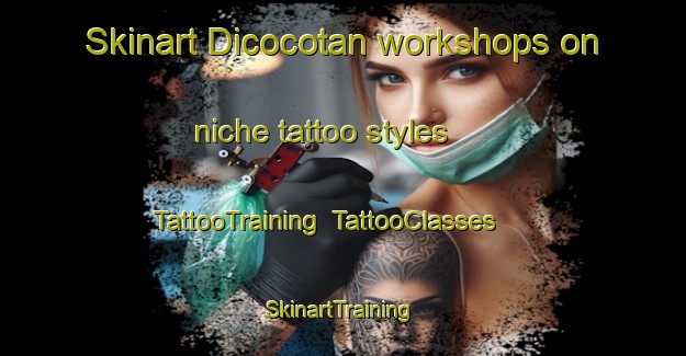 Skinart Dicocotan workshops on niche tattoo styles | TattooTraining | TattooClasses | SkinartTraining-Philippines