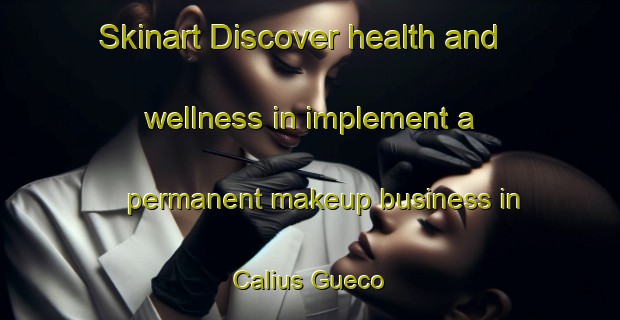 Skinart Discover health and wellness in implement a permanent makeup business in Calius Gueco | PermanentmakeupTraining | PermanentmakeupClasses | SkinartTraining-Philippines