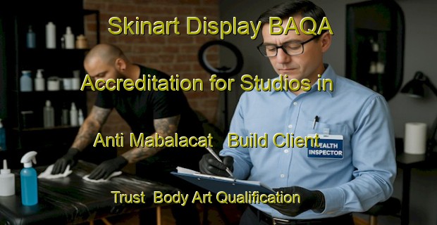 Skinart Display BAQA Accreditation for Studios in Anti Mabalacat - Build Client Trust | Body Art Qualification Authority | BAQA-Philippines