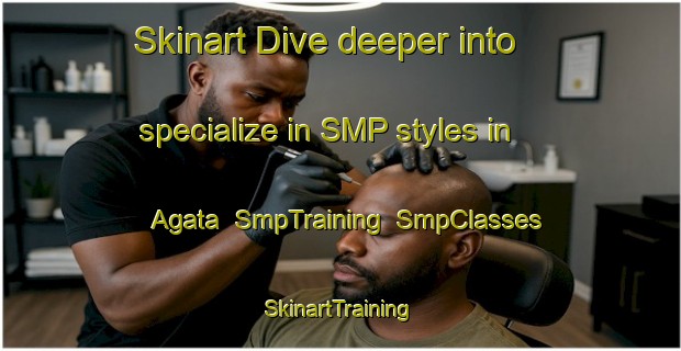 Skinart Dive deeper into specialize in SMP styles in Agata | SmpTraining | SmpClasses | SkinartTraining-Philippines