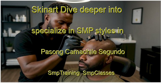 Skinart Dive deeper into specialize in SMP styles in Pasong Camachile Segundo | SmpTraining | SmpClasses | SkinartTraining-Philippines