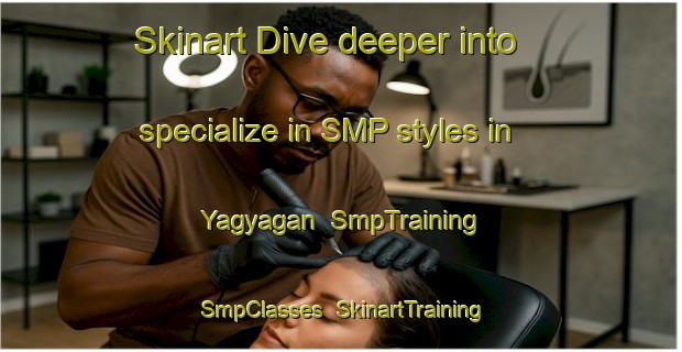 Skinart Dive deeper into specialize in SMP styles in Yagyagan | SmpTraining | SmpClasses | SkinartTraining-Philippines