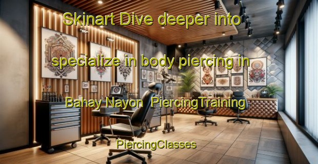 Skinart Dive deeper into specialize in body piercing in Bahay Nayon | PiercingTraining | PiercingClasses | SkinartTraining-Philippines