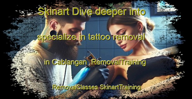 Skinart Dive deeper into specialize in tattoo removal in Cablangan | #RemovalTraining #RemovalClasses #SkinartTraining-Philippines