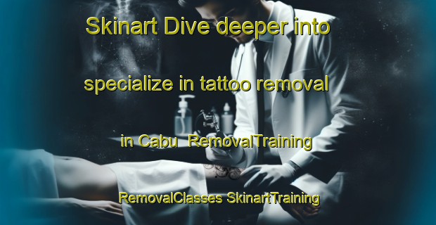 Skinart Dive deeper into specialize in tattoo removal in Cabu | #RemovalTraining #RemovalClasses #SkinartTraining-Philippines