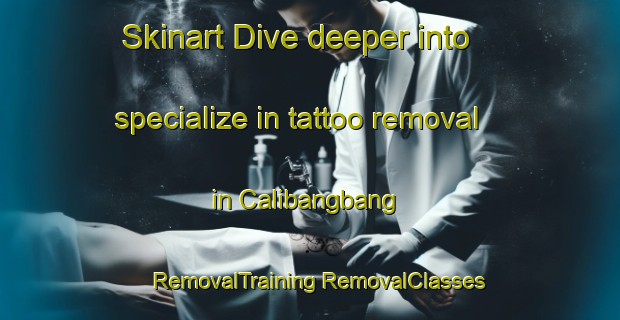 Skinart Dive deeper into specialize in tattoo removal in Calibangbang | #RemovalTraining #RemovalClasses #SkinartTraining-Philippines