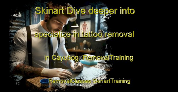 Skinart Dive deeper into specialize in tattoo removal in Cayubog | #RemovalTraining #RemovalClasses #SkinartTraining-Philippines